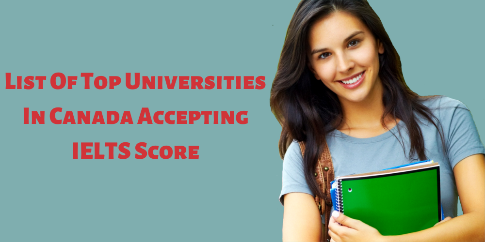 List Of Top Universities In Canada Accepting IELTS Score
